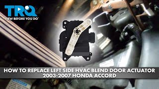 How to Replace Left Side HVAC Blend Door Actuator 2003-2007 Honda Accord