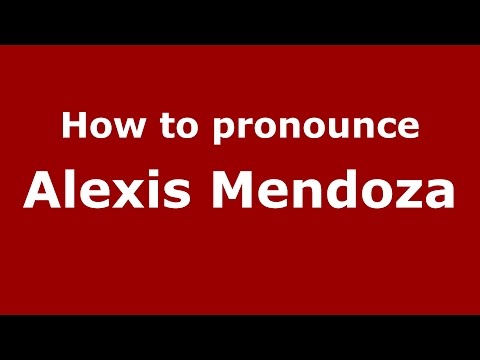 How to pronounce Alexis Mendoza (Spanish/Argentina) - PronounceNames.com