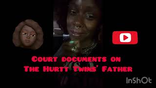 The Hurtt Twins’ Father Exposed: Court Documents!