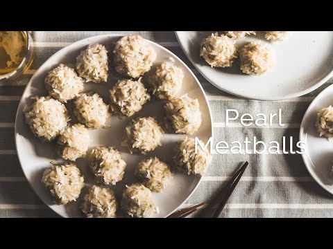 Pearl Meatballs  (Steamed meatballs in sticky rice, 珍珠丸子)