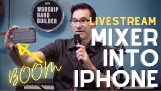 Audio Mixer into iPhone or Android for Live Stream - Easy Tutorial