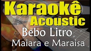 Maiara e Maraisa - Bebo litro part. Jorge e Mateus (Karaokê Acústico) playback