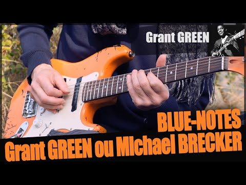 BLUE NOTE - Grant GREEN ou Michael BRECKER
