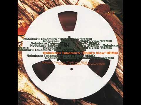 Child's View Remix (full album) - Nobukazu Takemura (1995)