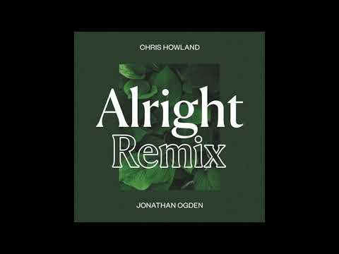 Jonathan Ogden x Chris Howland - Alright (Remix)