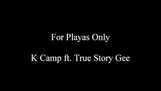 (NEW) For Playas Only - K Camp ft. True Story Gee