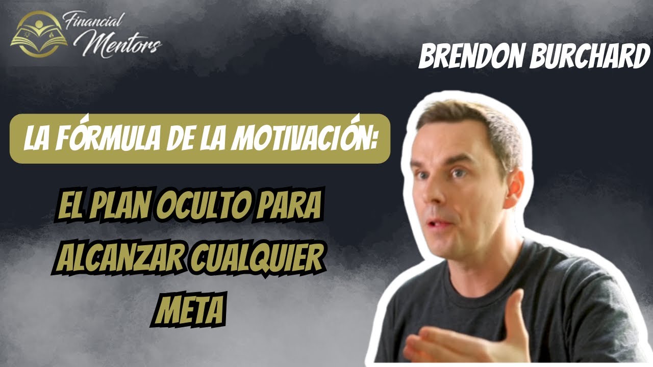 La Fórmula de la Motivación: El Plan Oculto para Alcanzar Cualquier Meta