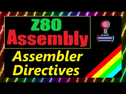 #27: Z80 Assembly - Assembler Directives & Labels (Sinclair ZX Spectrum)
