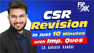 CSR Revision in Just 10 Minutes | Alongwith Imp Ques | CA Final FR Revision | CA Aakash Kandoi
