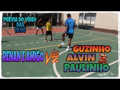 PRÉVIA DO VÍDEO DAS 19:00 - RENAN E AMIGO VS GUZINHO, ALVIN E PAULINHO