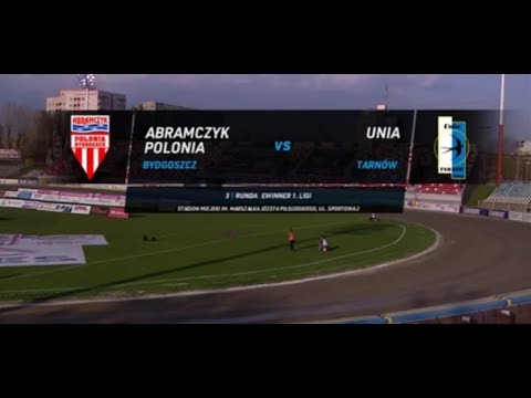 eWinner 1 Liga Żużlowa: Abramczyk Polonia Bydgoszcz - Unia Tarnów I Sezon 2021.