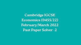 Economics (0455/22) February/March 2022 Past Paper Solver -2