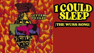 Letters to Cleo - (1995) 12 I Could Sleep (The Wuss Song) KARAOKE