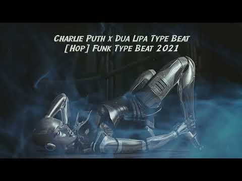 Charlie Puth x Dua Lipa Type Beat [Нop] Funk Type Beat 2021