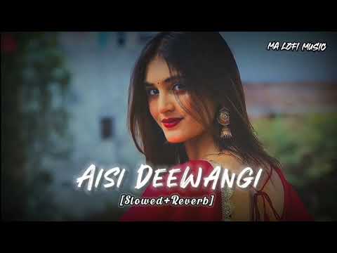 Aisi Deewangi (Slowed + Reverb) | Deewana | Alka Yagnik | Vinod rathod | MA Lofi Music