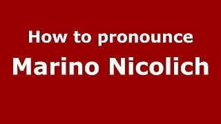 How to pronounce Marino Nicolich