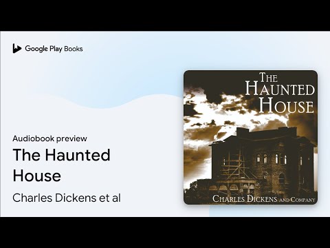 The Haunted House by Charles Dickens et al · Audiobook preview