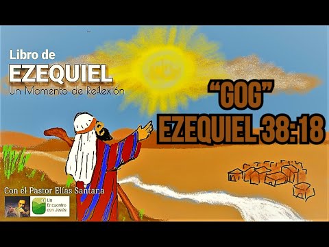Gog. Ezequiel 38:18-23