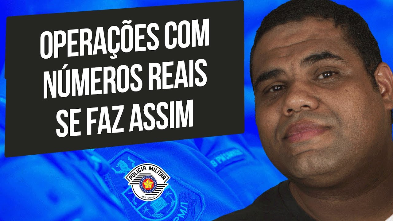 Matemática para PM SP | Operações com números reais se faz assim