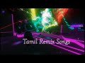 Top 10 Tamil Remix Songs | Tamil DJ Hits