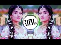 Tujhko Hi Dulhan Banaunga ️ Dj Hard Bass ️‍ Remix Song Heart Touching Jbl Dj Song
