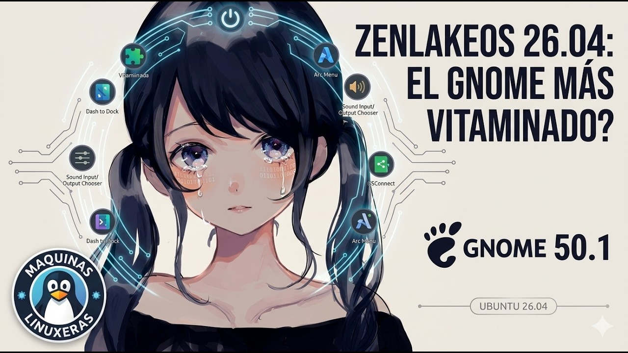Probando ZenLakeOS 26.04: Extensiones al Límite y GNOME 50.1