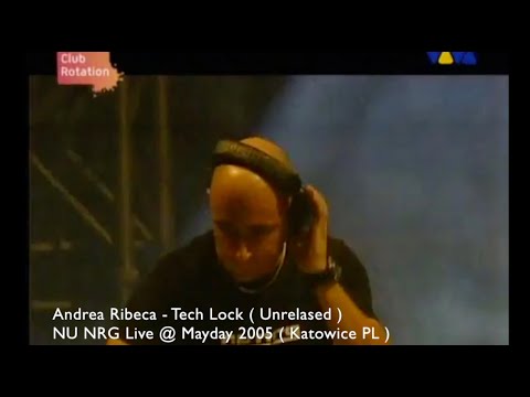 Andrea Ribeca - Tech Lock  ( Nu NRG Live @ Mayday 2005 PL9