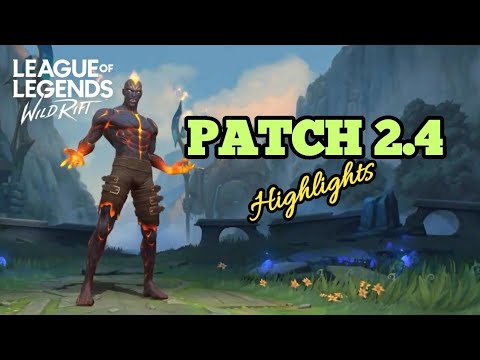 WILD RIFT UPDATE: PATCH 2.4 HIGHLIGHTS