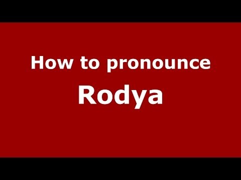 How to pronounce Rodya (Russian/Russia) - PronounceNames.com