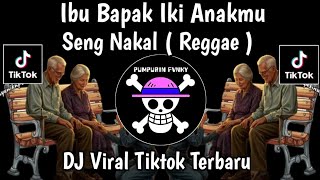 Download lagu IBU BAPAK IKI ANAKMU SING NAKAL REGGAE FULL BASS | IBU LAN BAPAK LAGU VIRAL TIKTOK TERBARU! ! mp3