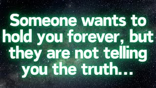 Someone wants to keep you forever, but they're lying to you...|God Message|Angel Message