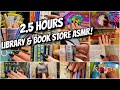 Public ASMR 📚 2.5 Hours of Library & Book Store Tingles~Without Interruption😴 Tapping & MORE! ✨Lofi✨