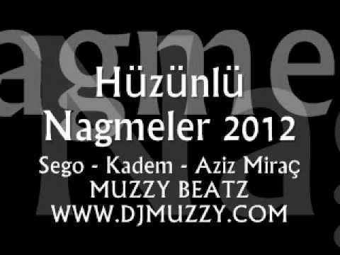 AzizMiraç & Kadem & Şego Ft DJmUzzy - Hüzünlü Nağmeler 2012
