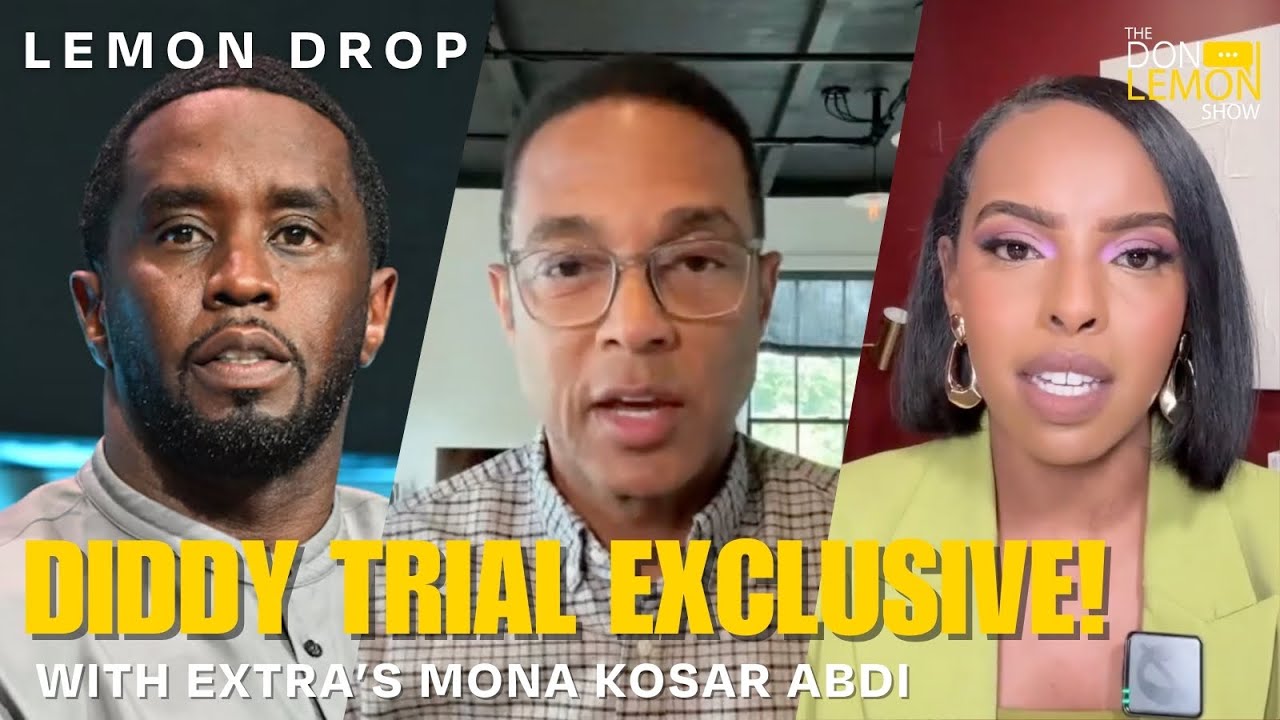 LEMON DROP | Diddy Trial EXCLUSIVE with Extra's Mona Kosar