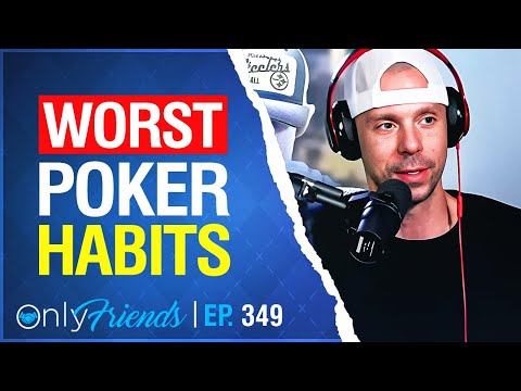 END these annoying poker antics! | Only Friends Podcast Ep #349 | Solve for Why