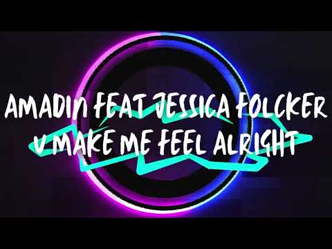 Amadin feat Jessica Folcker - U Make Me Feel Alright (Club Edit)