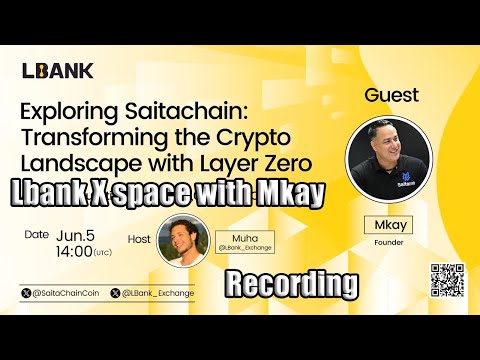 SaitaChain Mkay and LBank X space recording - Talking about Blockchain, WolfKingdom, IOS