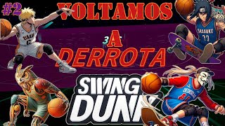 VOLTAMOS AS QUADRAS X2 VALENDO TUDO - Swing Dunk