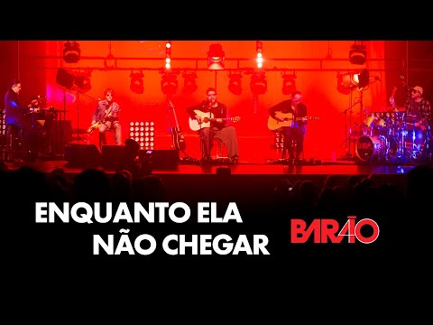 Enquanto Ela Não Chegar - Barão Vermelho
