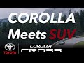 TOYOTA COROLLA CROSS COROLLA Meets SUV Toyota