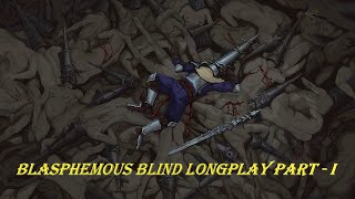 Blasphemous Blind Longplay Part 1