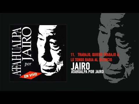 Jairo - Trabajo, Quiero Trabajo & Le Tengo Rabia al Silencio (En Vivo) (Audio Oficial)