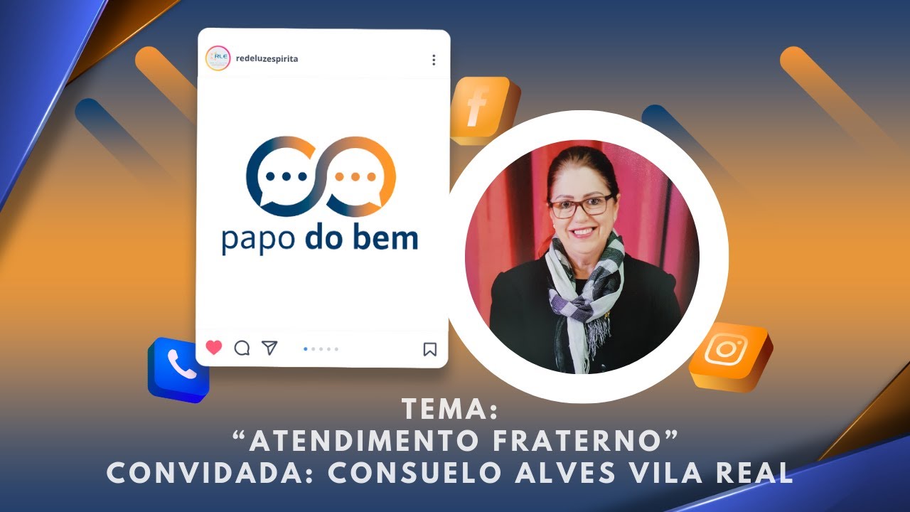  "Atendimento Fraterno" com Consuelo Alves Vila Real.