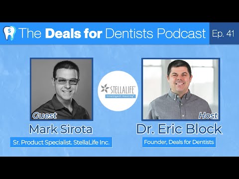The Deals for Dentists Podcast Episode #41: Mark Sirota, Sr Product Specialist at StellaLife