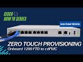 How to: Onboard Cisco Secure Firewall 1200 Series to cdFMC using Zero-Touch Provisioning (ZTP)