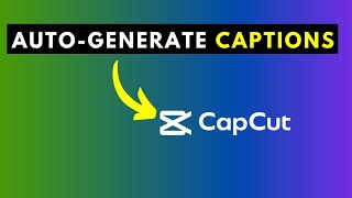 How to Auto-Generate Captions or Subtitles in CapCut for Windows PC
