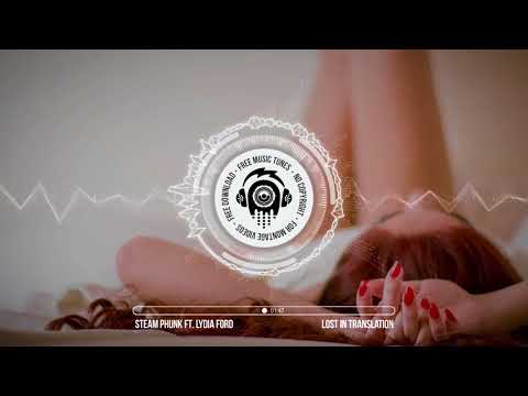 Steam Phunk ft. Lydia Ford - Lost in Translation ★ No Copyright Free Electronic Music