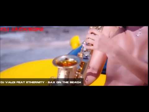 DJ Valdi Ft Ethernity - Sax On The Beach Remix