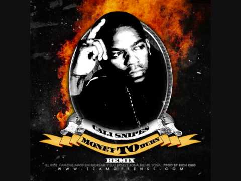 Cali Snipes feat. Famous, Mayhem Morearty, Luu Breeze, Tona & Richie Sosa - Money 2 Burn Remix