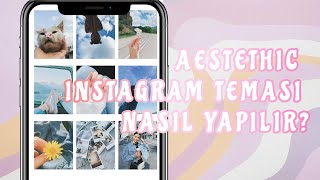 Aesthetic Instagram Teması Yapma *Fotograf Düzen
